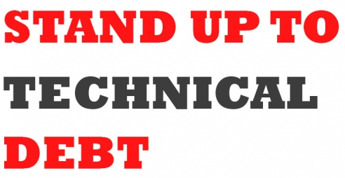 "Stand up to technical debt". A slogan summarising the article.