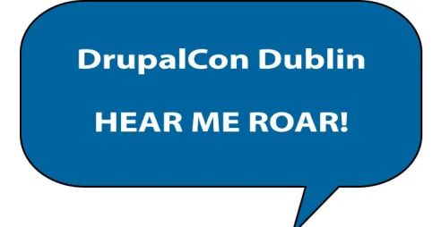 DrupalCon Dublin: Hear Me Roar