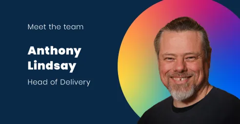 Meet the team: Anthony Lindsay Head of Delivery