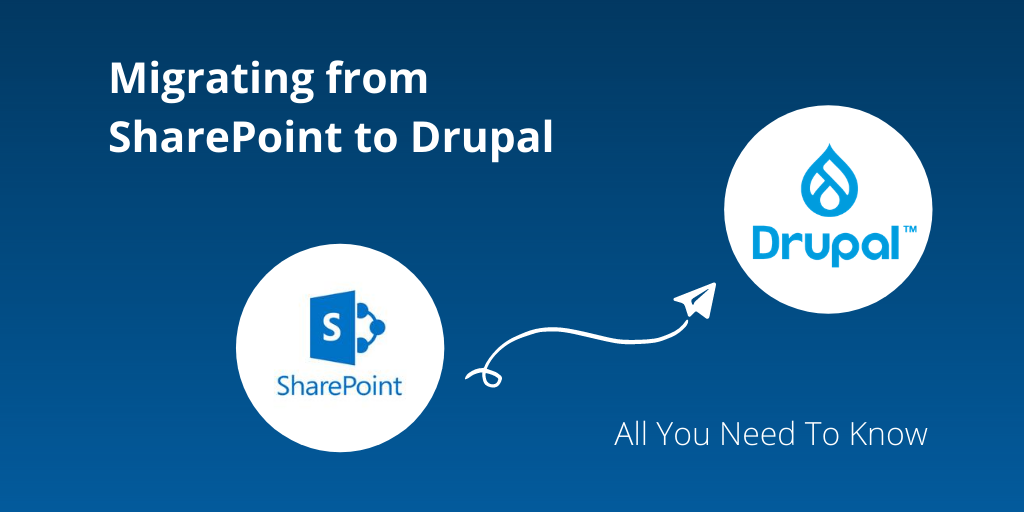 Migrating SharePoint to Drupal - All You Need To Know